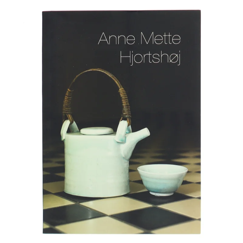 Anne Mette Hjortshøj af Anne Mette Hjortshøj (Bog)