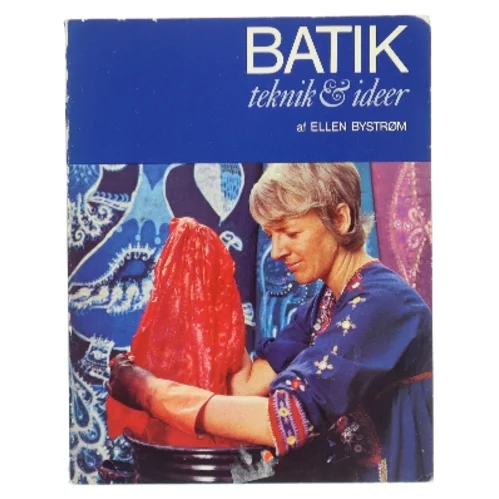 Batik – teknik & ideer af Ellen Bystrøm (Bog)