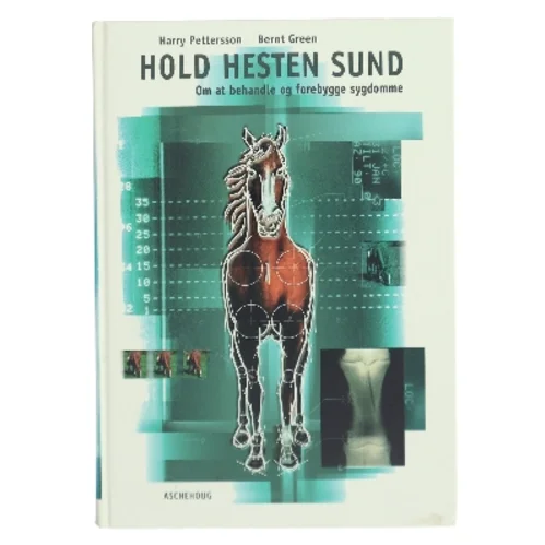 Hold hesten sund : om at behandle og forebygge sygdomme (Bog)