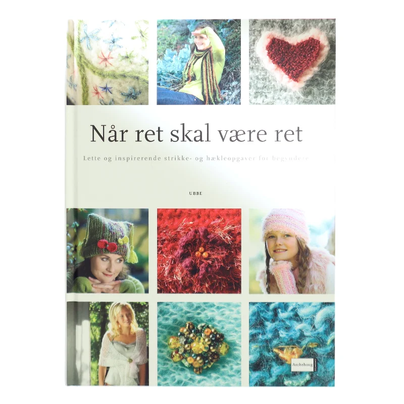 Når ret skal være ret : lette og inspirerende strikke- og hækleopgaver for begyndere af Ubbe (Bog)