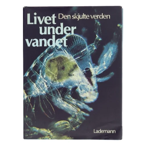 Livet under vandet  - den skjulte verden (Bog)