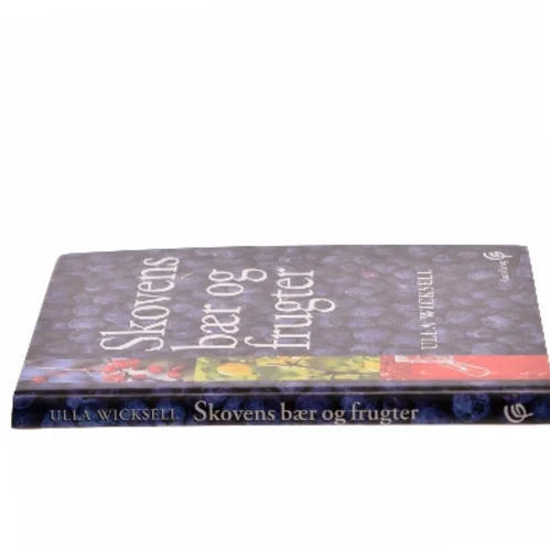 Skovens bær og frugter af Ulla Wicksell (Bog)