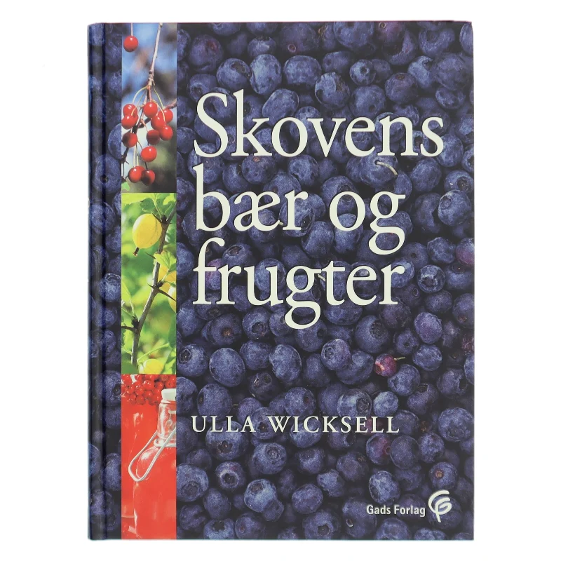 Skovens bær og frugter af Ulla Wicksell (Bog)