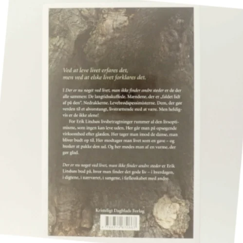 Der er nu noget ved livet, man ikke finder andre steder : livsbetragtninger af Erik Lindsø (Bog)