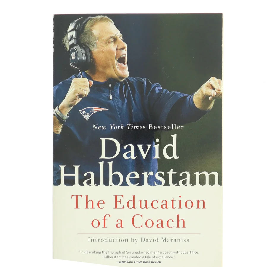 The Education of a Coach af David Halberstam (Bog) Bill Belicheck biografi