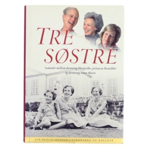 Tre søstre : samtaler mellem dronning Margrethe, prinsesse Benedikte og dronning Anne-Marie af Jon Bloch Skipper (Bog)