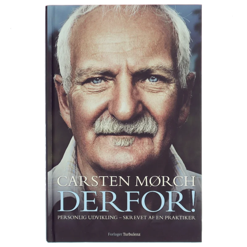Derfor! : inspiration til personlig udvikling - skrevet af en praktiker af Carsten Mørch (Bog)