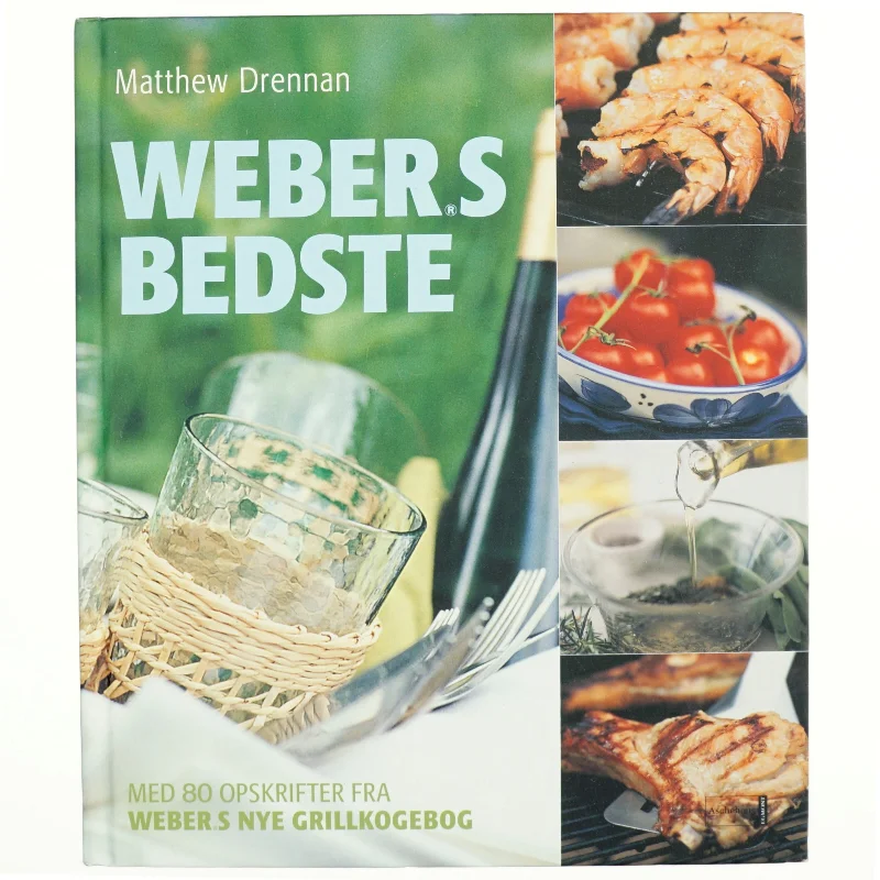 Weber's bedste : med 80 opskrifter fra "Weber's nye grillkogebog" af Matthew Drennan (Bog)