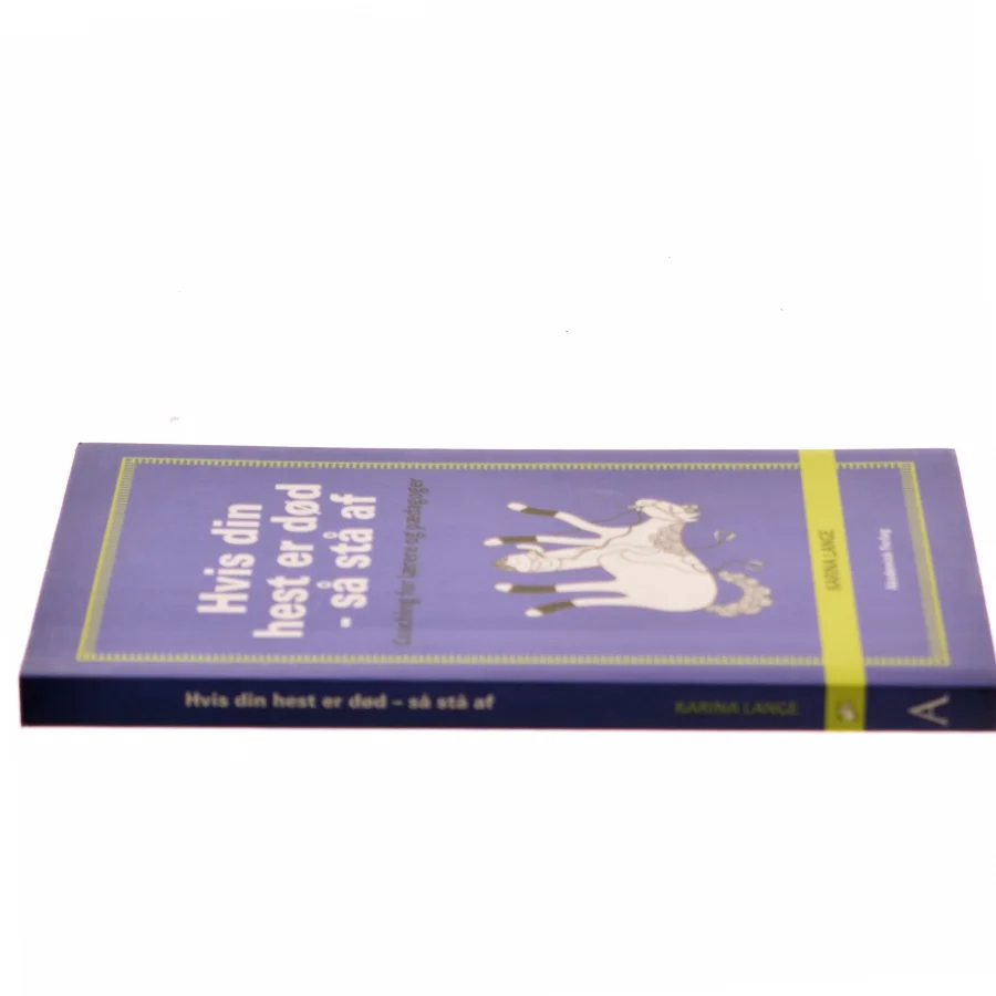 Hvis din hest er død - så stå af : coaching for lærere og pædagoger af Karina Lange (Bog)