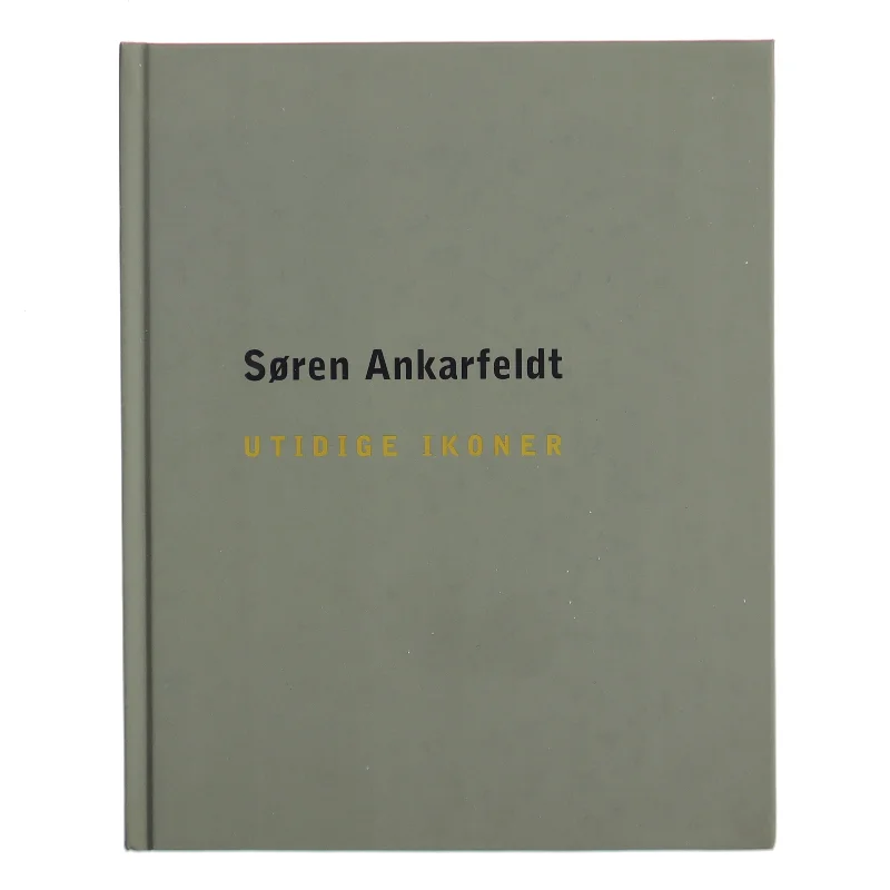 Utidige Ikoner af Søren Ankarfeldt (Bog)