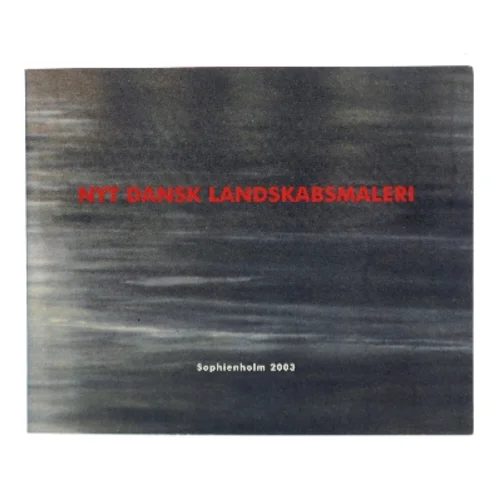 Nyt Dansk Landskabsmaleri af Ukjent forfatter (Bog) fra Sophienholm