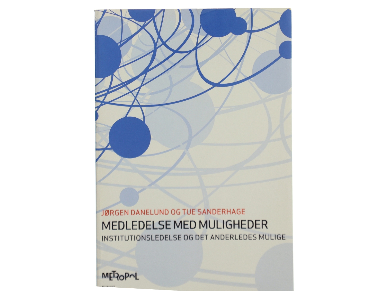 Medledelse med muligheder : institutionsledelse og det anderledes mulige af Jørgen Danelund (Bog)