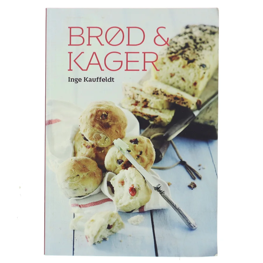 Brød & kager af Inge Kauffeldt (Bog)