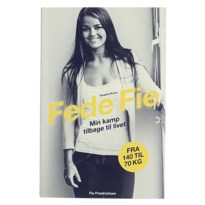 Fede Fie : min kamp tilbage til livet af Fie Nikoline Friedrichsen (f. 1992) (Bog)
