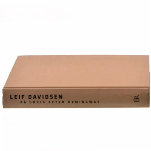 På udkig efter Hemingway af Leif Davidsen (Bog)