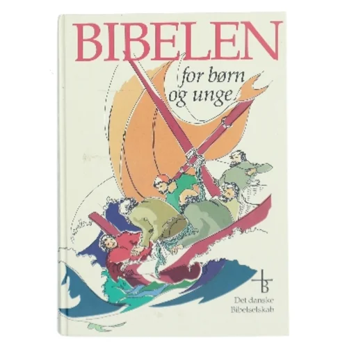Bibelen for børn og unge af Det danske Bibelselskab (Bog)