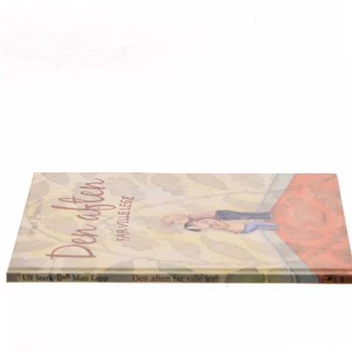 Den aften far ville lege af Ulf Stark (Bog)