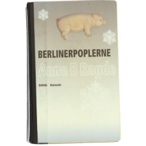 Berlinerpoplerne af Anne B. Ragde (Bog)