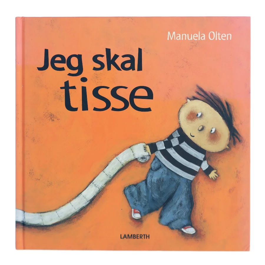 Jeg skal tisse af Manuela Olten (Bog)