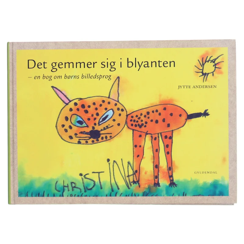 Det gemmer sig i blyanten : en bog om børns billedsprog af Jytte Andersen (f. 1949-04-26) (Bog)