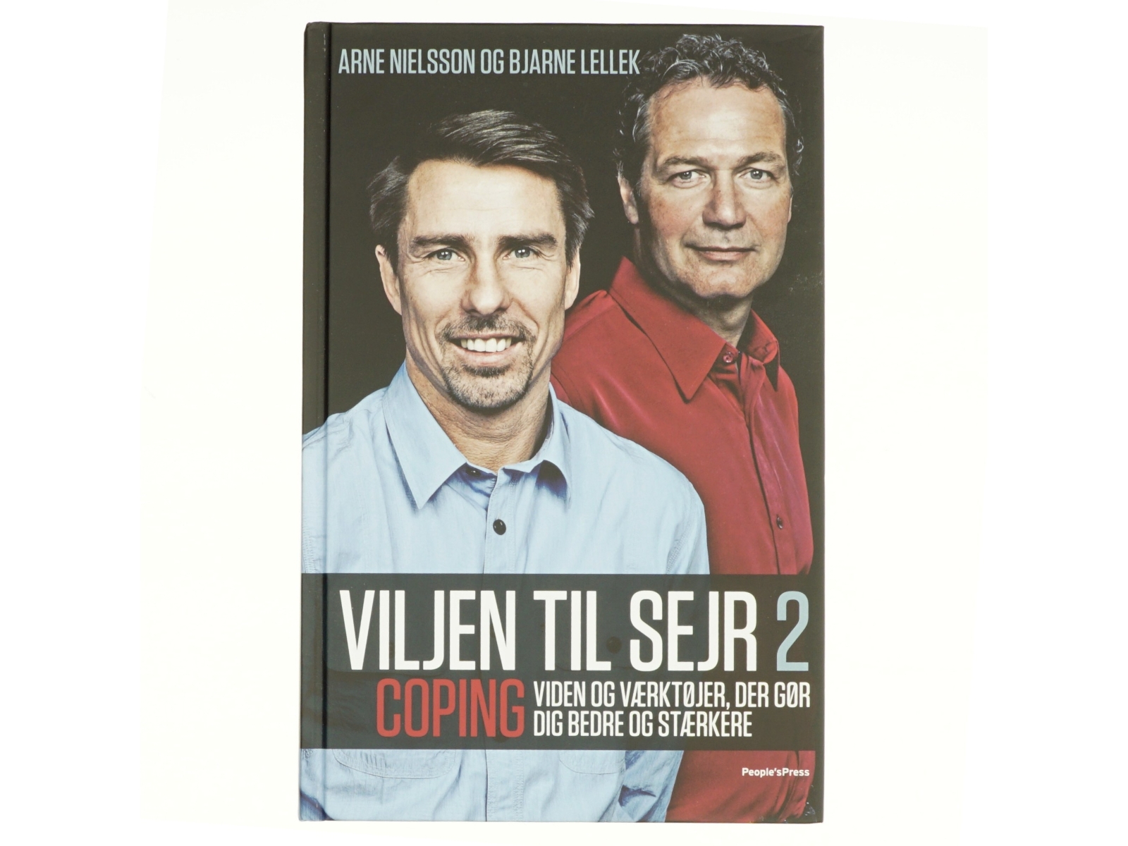 Viljen til sejr 2 : viden og værktøjer, der gør dig bedre og stærkere af Arne Nielsson og Bjarne Lellek (Bog)