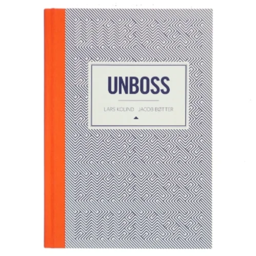 Unboss af Lars Kolind (Bog)