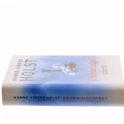 Dronningeofret af Hanne-Vibeke Holst (Bog) fra Gyldendals Bogklubber