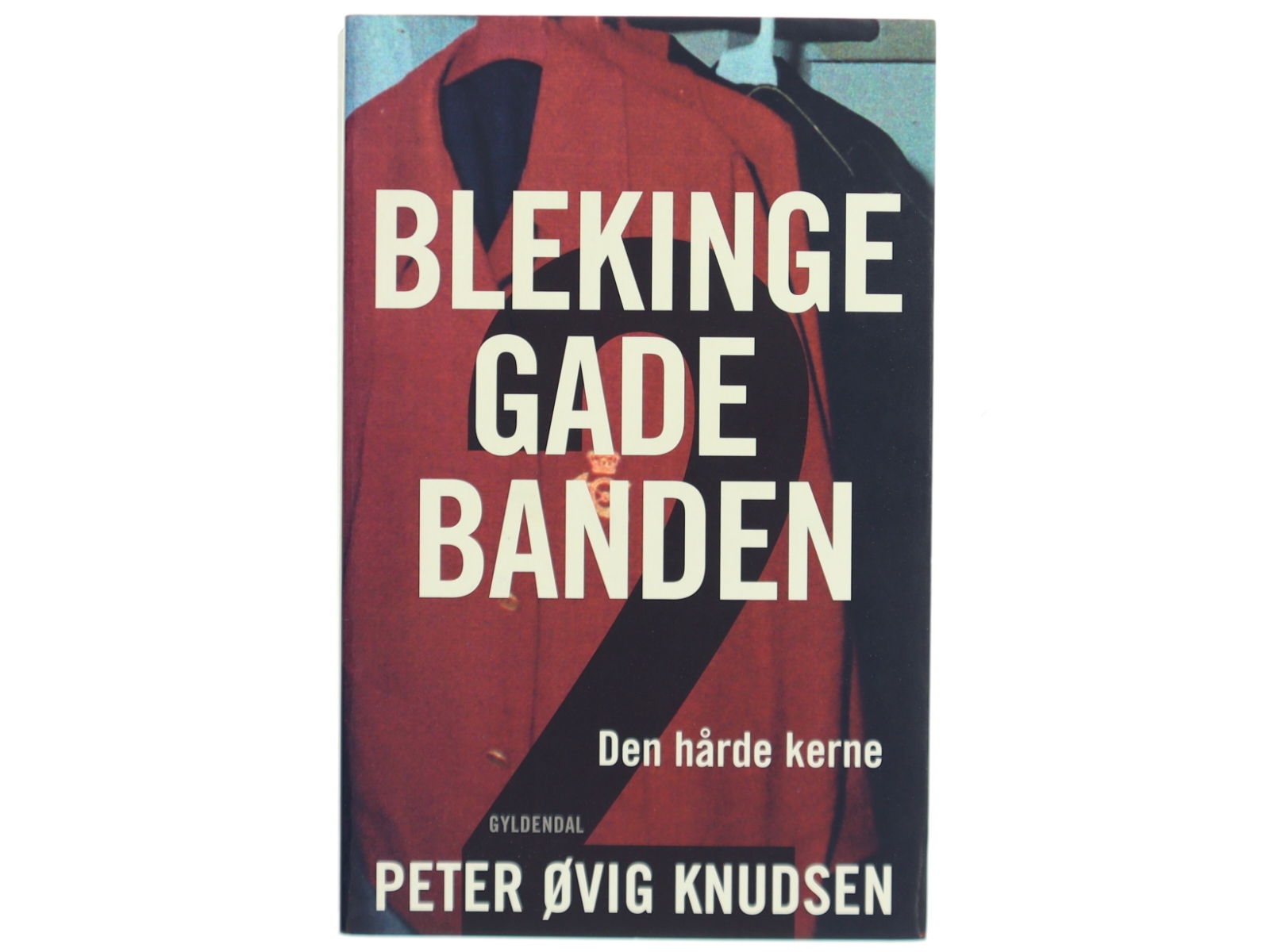 Blekingegadebanden. Bind 2, Den hårde kerne af Peter Øvig Knudsen (Bog)
