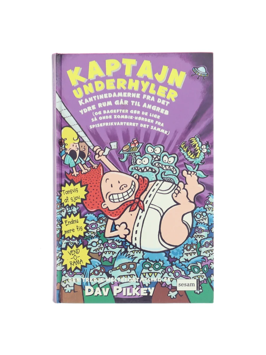 Forsiden af Kaptajn Underhyler - kantinedamerne fra det ydre rum går til angreb : (og bagefter gør de lige så onde zombienørder fra spisefrikvarteret det sammme) : den tredje heltefortælling af Dav Pilkey