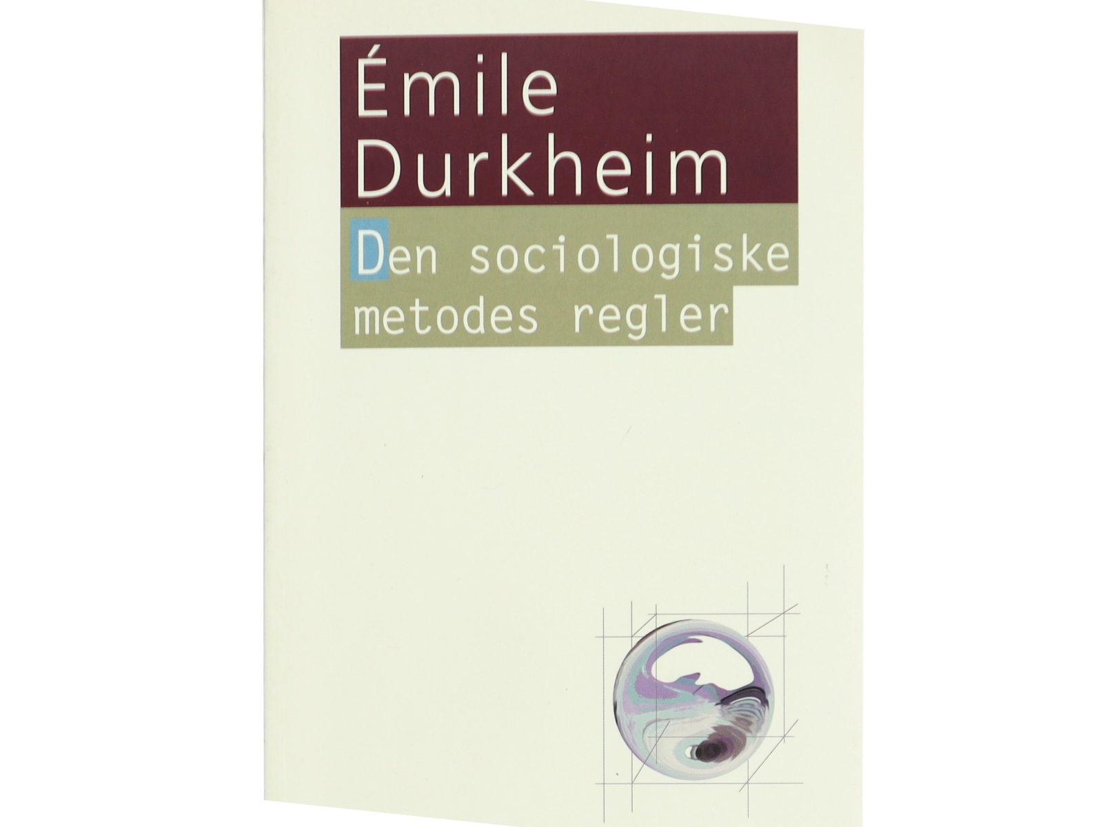 Den sociologiske metodes regler af Émile Durkheim (Bog)