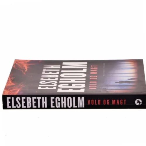 Vold og Magt af Elsebeth Egholm (Bog)