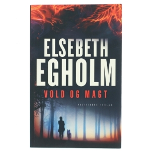 Vold og Magt af Elsebeth Egholm (Bog)