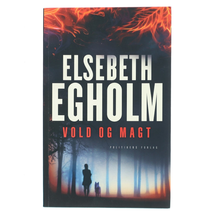 Vold og Magt af Elsebeth Egholm (Bog)