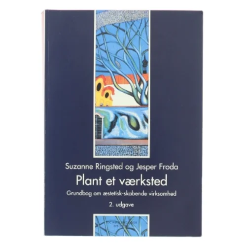 Plant et værksted : grundbog om æstetisk-skabende virksomhed (Bog)