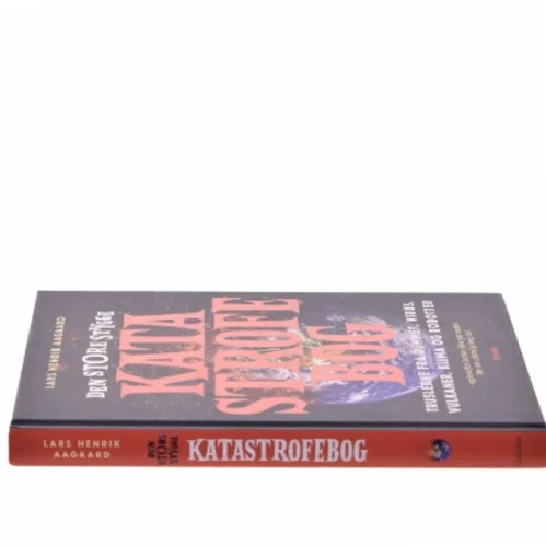 Den store stygge katastrofebog : truslerne fra rummet, virus, vulkaner, klima og robotter - og hvorfor Jorden ikke går under før om ufattelig lang tid af Lars Henrik Aagaard (Bog)