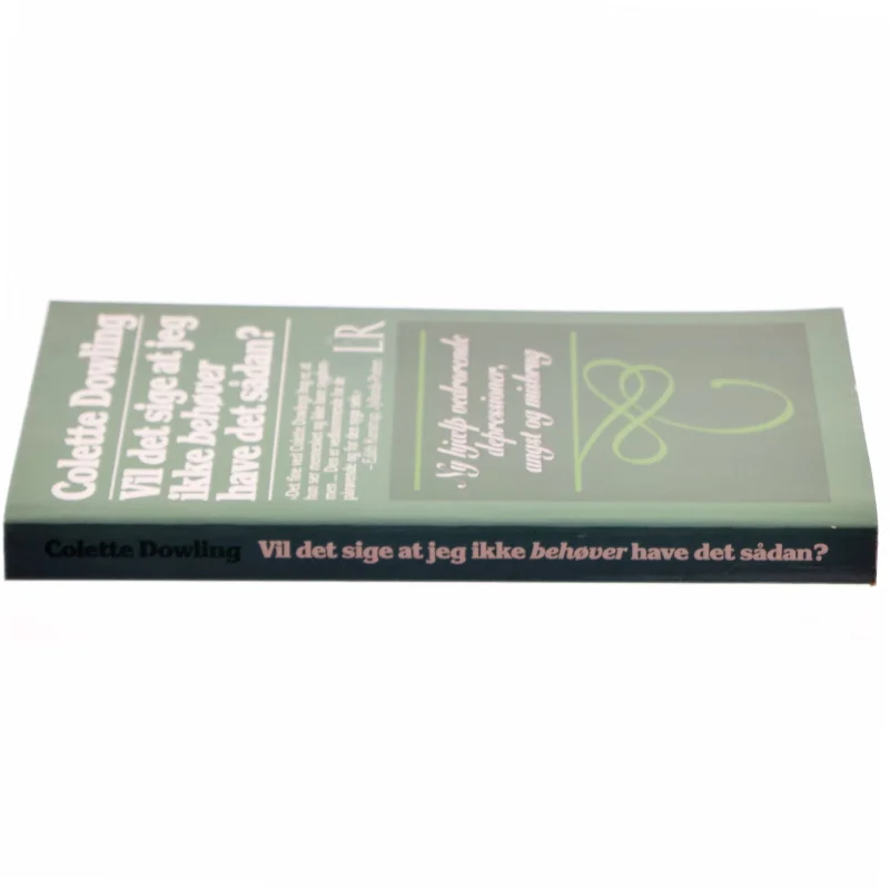 Vil det sige at jeg ikke behøver at have det sådan? af Colette Dowling