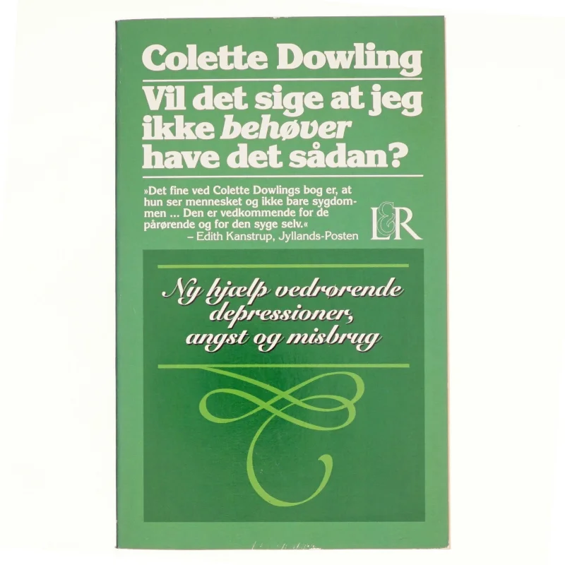 Vil det sige at jeg ikke behøver at have det sådan? af Colette Dowling