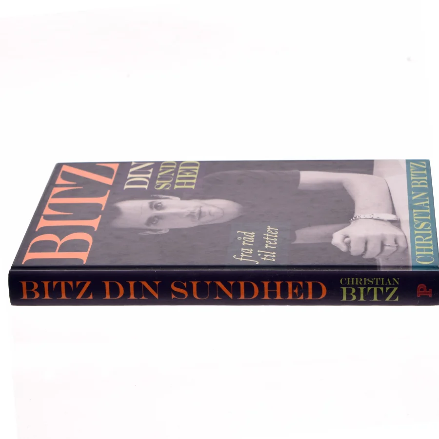 Bitz din sundhed : fra råd til retter af Christian Bitz (Bog)