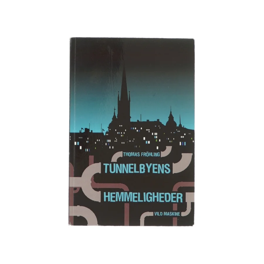Tunnelbyens Hemmeligheder af Thomas Fröhling (bog)