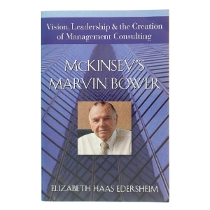 McKinsey's Marvin Bower : vision, leadership, and the creation of management consulting af Elizabeth Haas Edersheim (Bog)