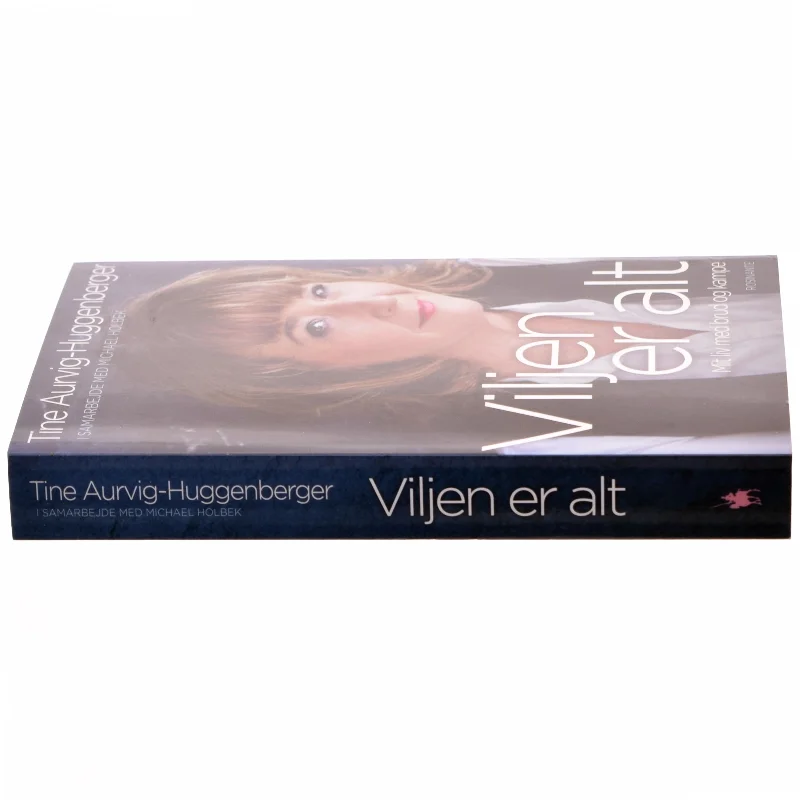 Viljen er alt af Tine Aurvig-Huggenberger (Bog)