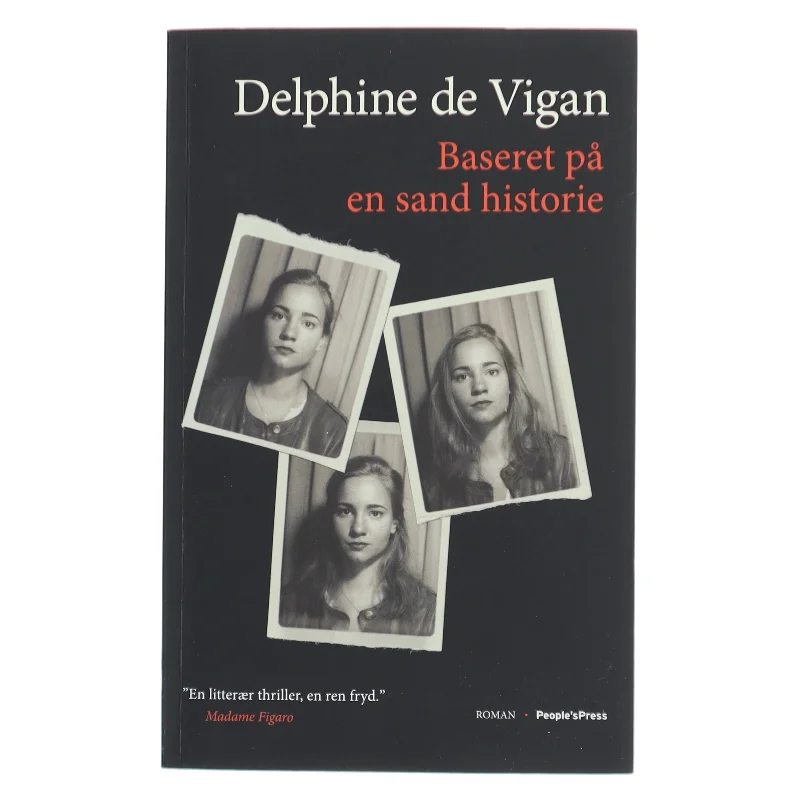 Baseret på en sand historie : roman af Delphine de Vigan (Bog)