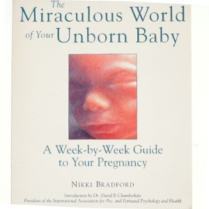 The Miraculous World of Your Unborn Baby af Nikki Bradford (Bog)