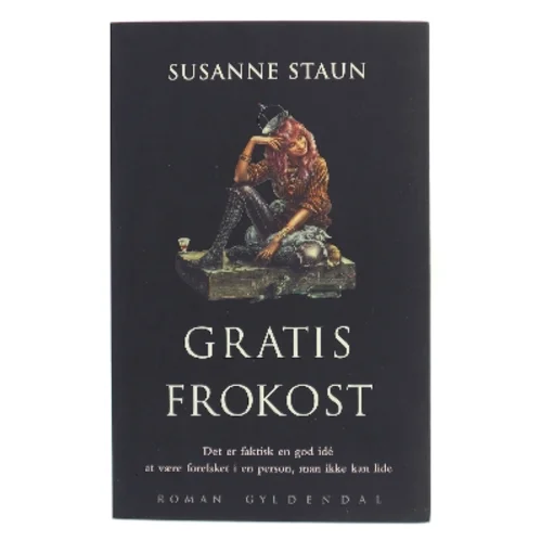 Gratis frokost : roman af Susanne Staun (Bog)