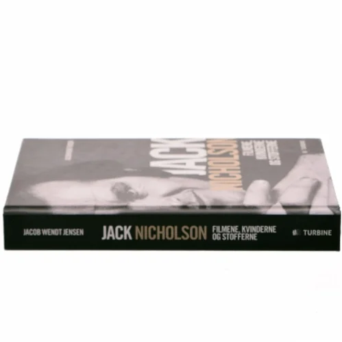 Jack Nicholson : filmene, kvinderne og stofferne af Jacob Wendt Jensen (Bog)