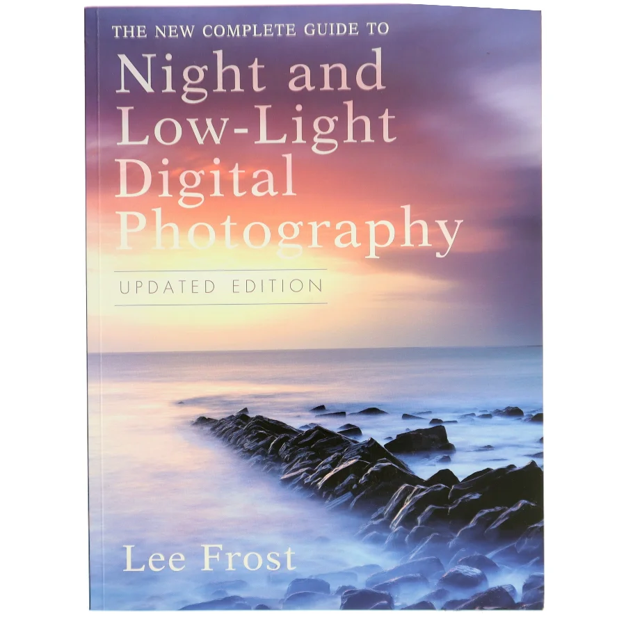 The New Complete Guide to Night and Low-light Digital Photography af Lee Frost (Bog)