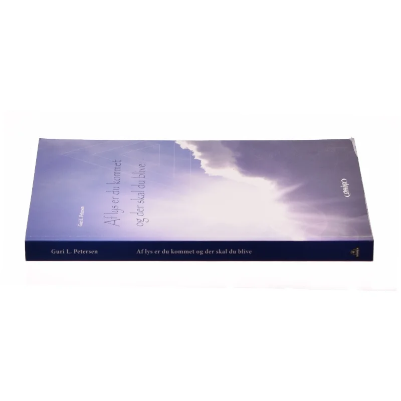 Af lys er du kommet og der skal du blive af Guri L. Petersen (Bog)