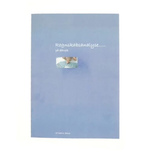 Regnskabsanalyse - på dansk : med opgaver og løsningsforslag af Mark A. Skriver (Bog)