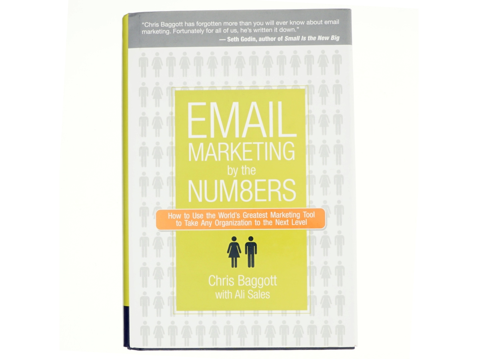 Email marketing by the numbers : How to use the world's greatest marketing tool to take any organization to the next level (Bog)