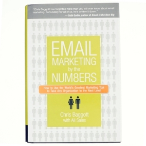 Email marketing by the numbers : How to use the world's greatest marketing tool to take any organization to the next level (Bog)